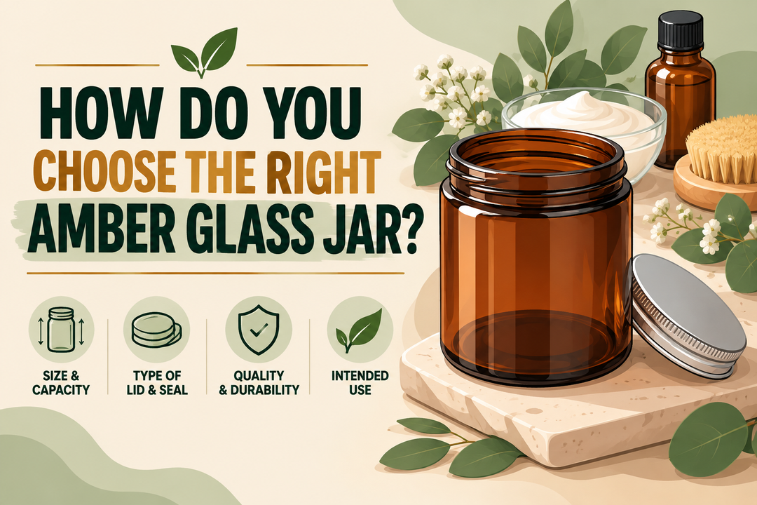 How Do You Choose the Right Amber Glass Jar?